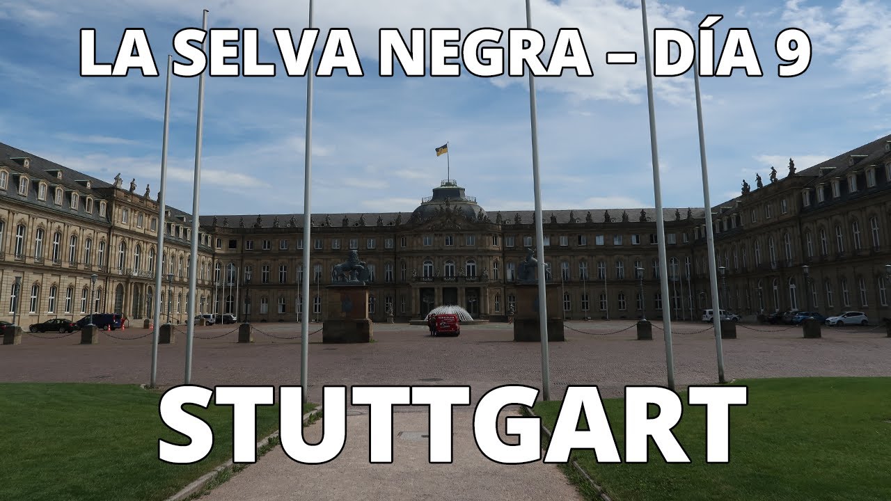 Stuttgart | Selva Negra (Alemania) – Día 9