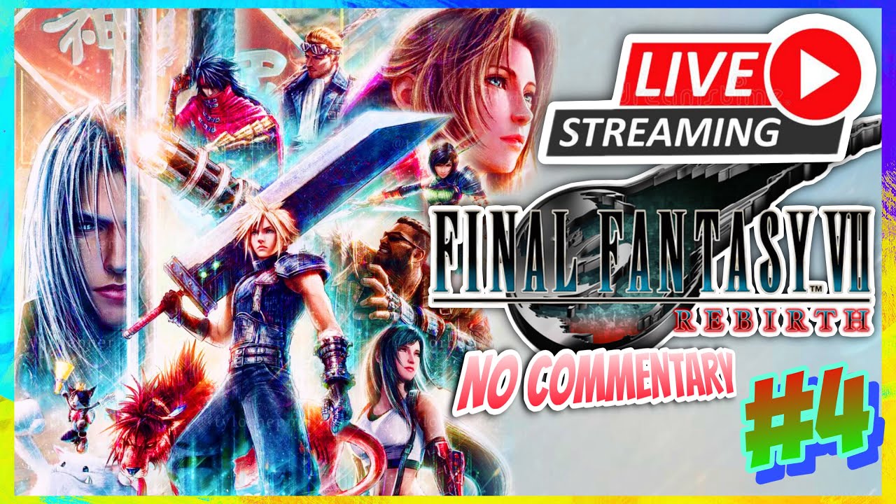 Final Fantasy VII Rebirth (Live Playthrough - PART 4) [No Commentary]