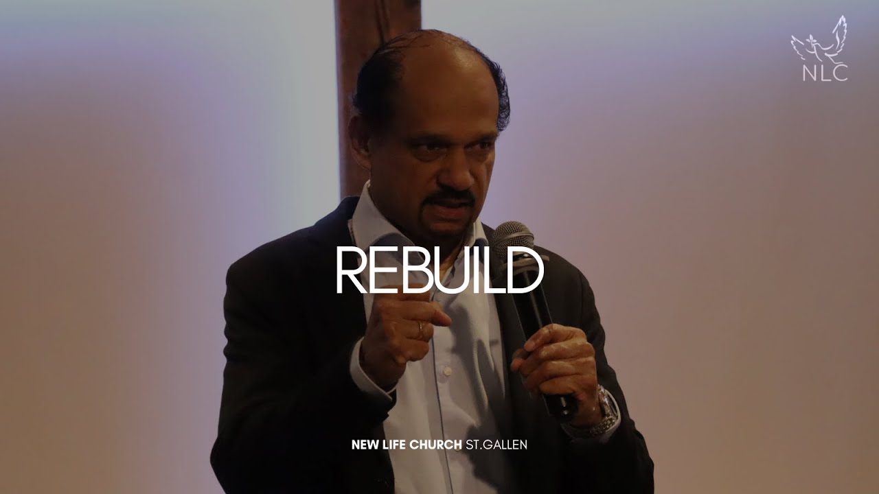 Rebuild | Pastor Albert Alagathurai | NLC St.Gallen