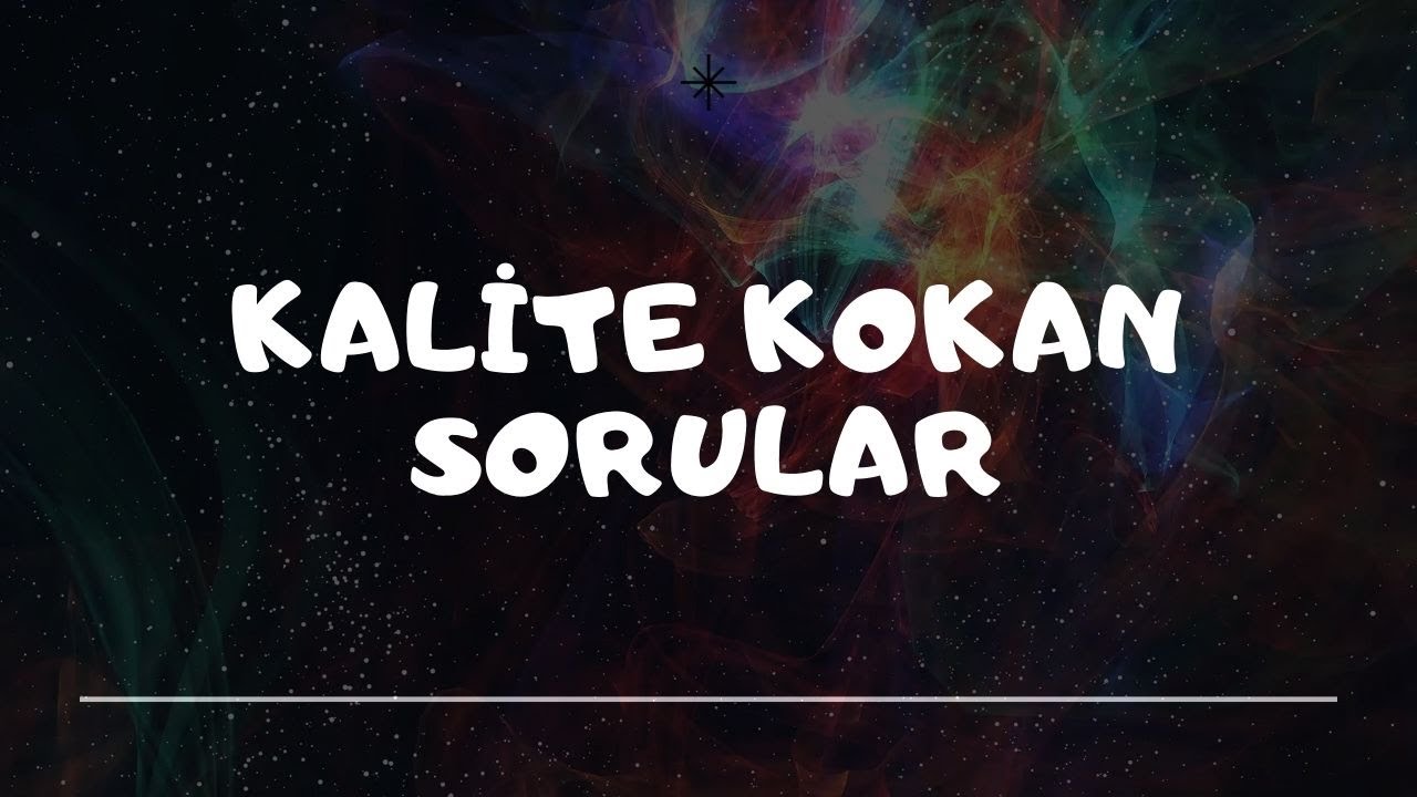 KALİTE KOKAN SORULAR 1