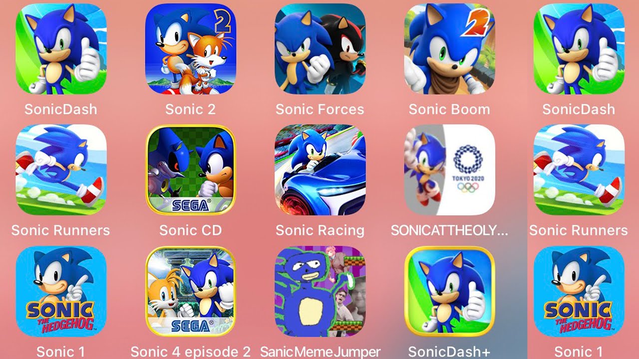Sonic CD,Sonic Racing,Sonic 1,Sonic 2,Sonic 4,Sonic Dash,Sonic Forces,Sonic Boom,Sanic Meme Jumper..
