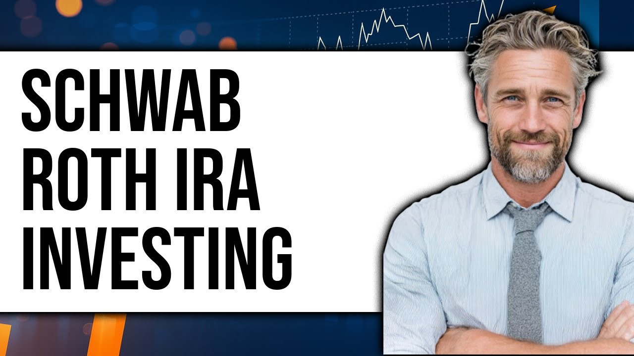 How To Invest Roth IRA On Charles Schwab
