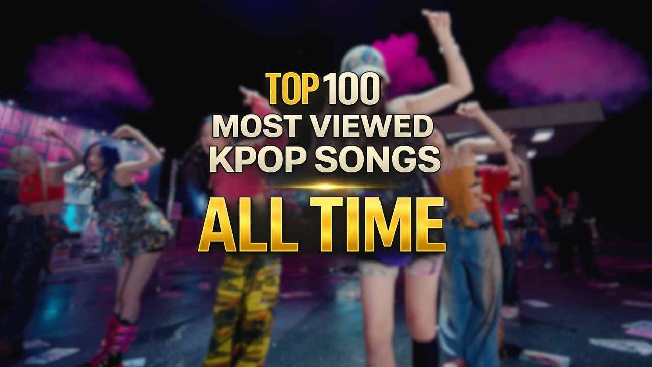 (TOP 100) MOST VIEWED K-POP SONGS OF ALL TIME (FEBRUARY 2026)