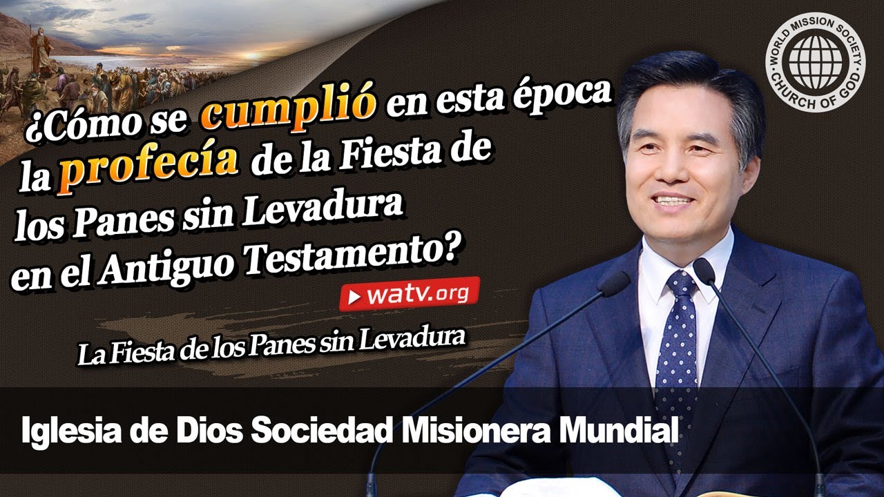 La Fiesta de los Panes sin Levadura | Iglesia de Dios sociedad misionera mundial
