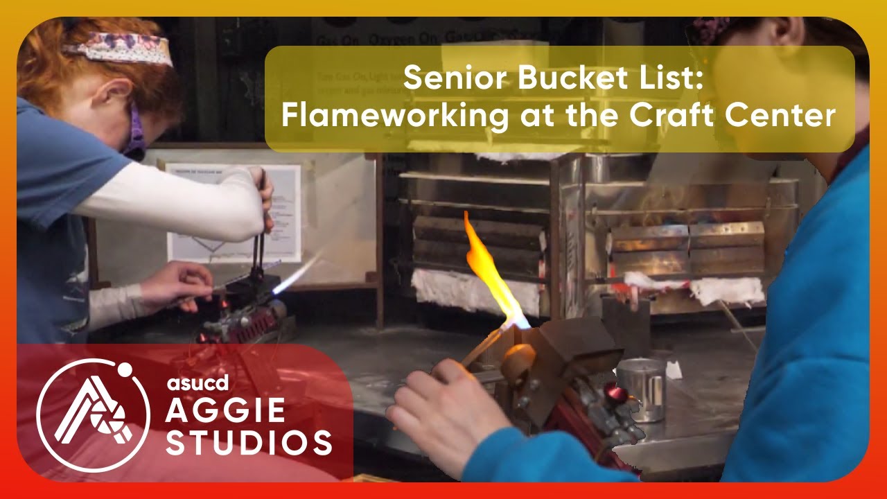 Flameworking at the Craft Center: UCD Senior Bucket List