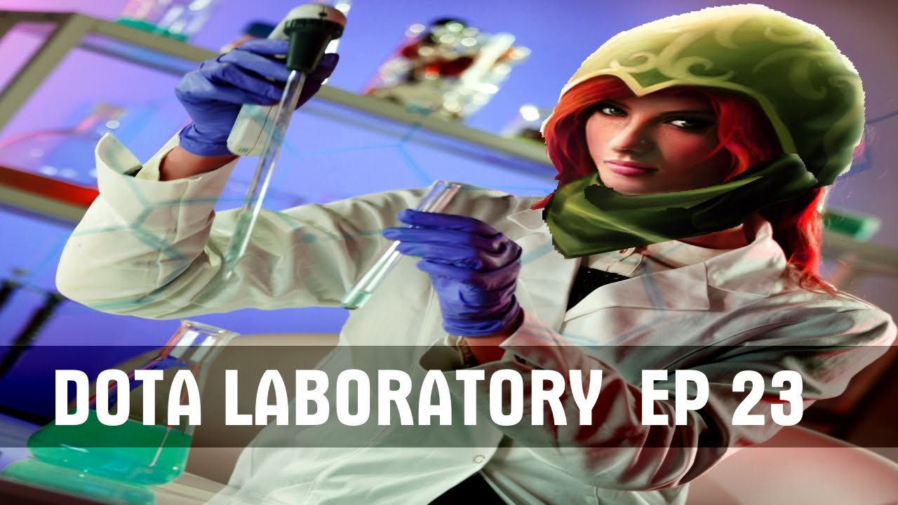 Dota Laboratory Ep 23
