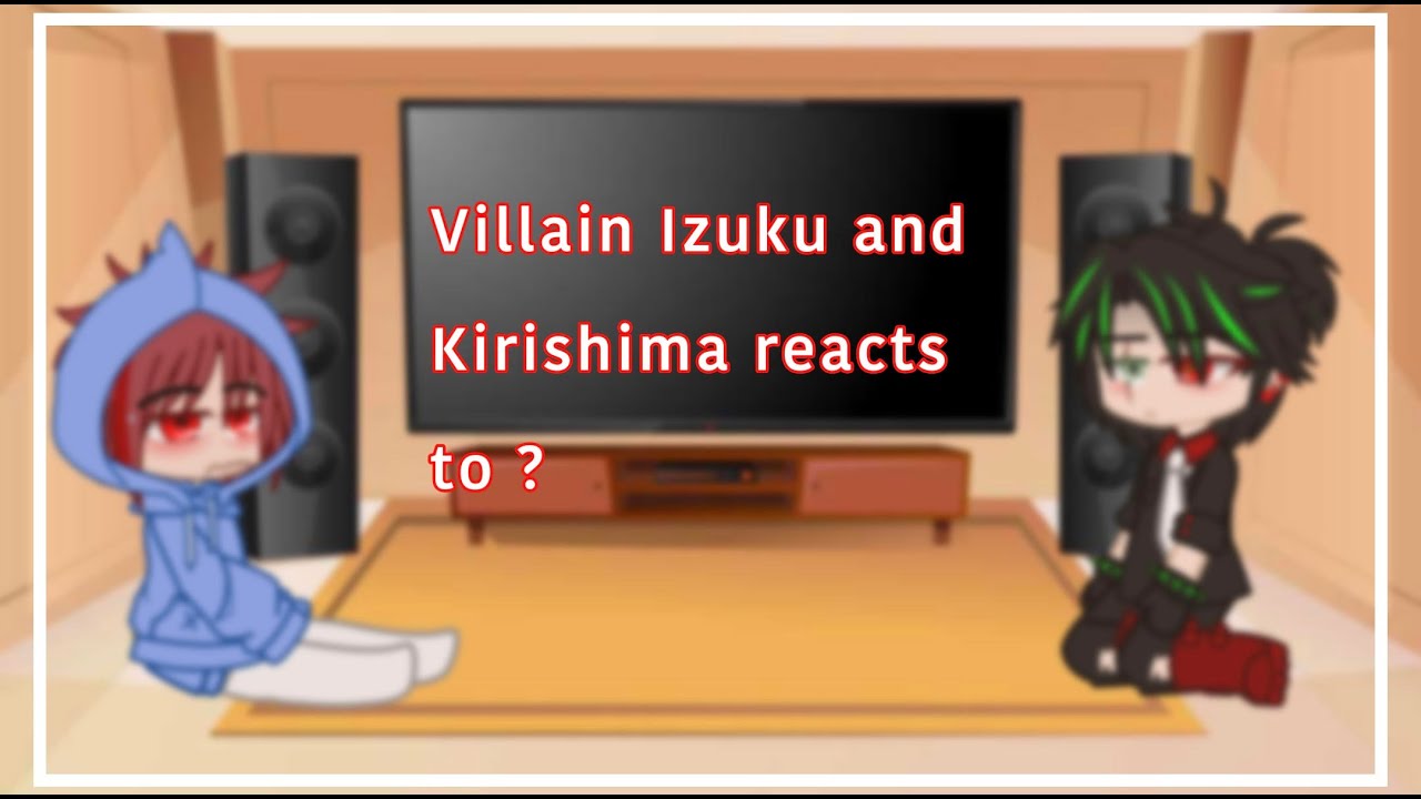 Villain Izuku and Kirishima reacts to ??// DkKr💚💜❤️//Villain Au-traitor Kirishima?