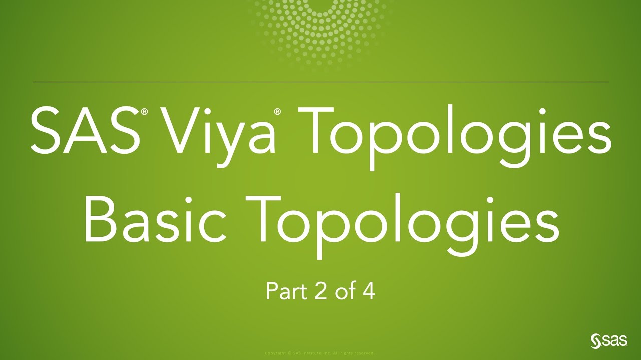SAS Viya Topologies &ndash; Basic Topologies