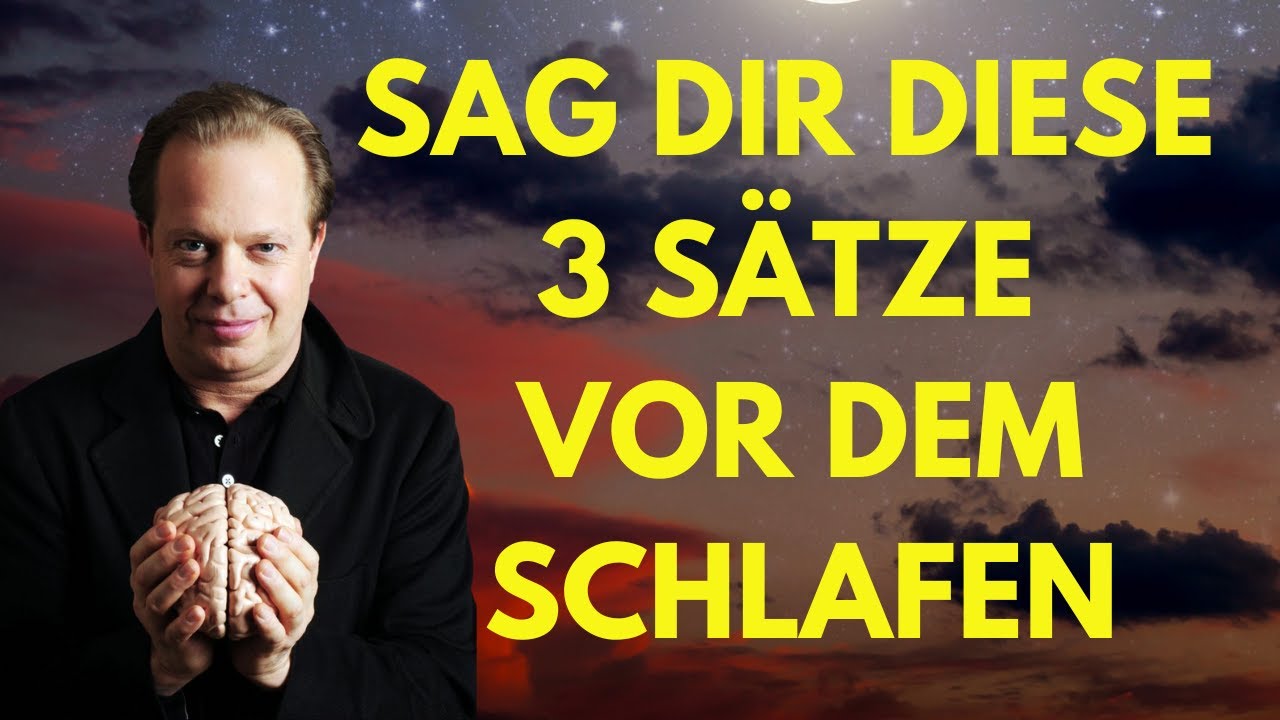 Sag dir diese 3 Sätze vor dem Schlafengehen - Ein Abendritual - Dr. Joe Dispenza