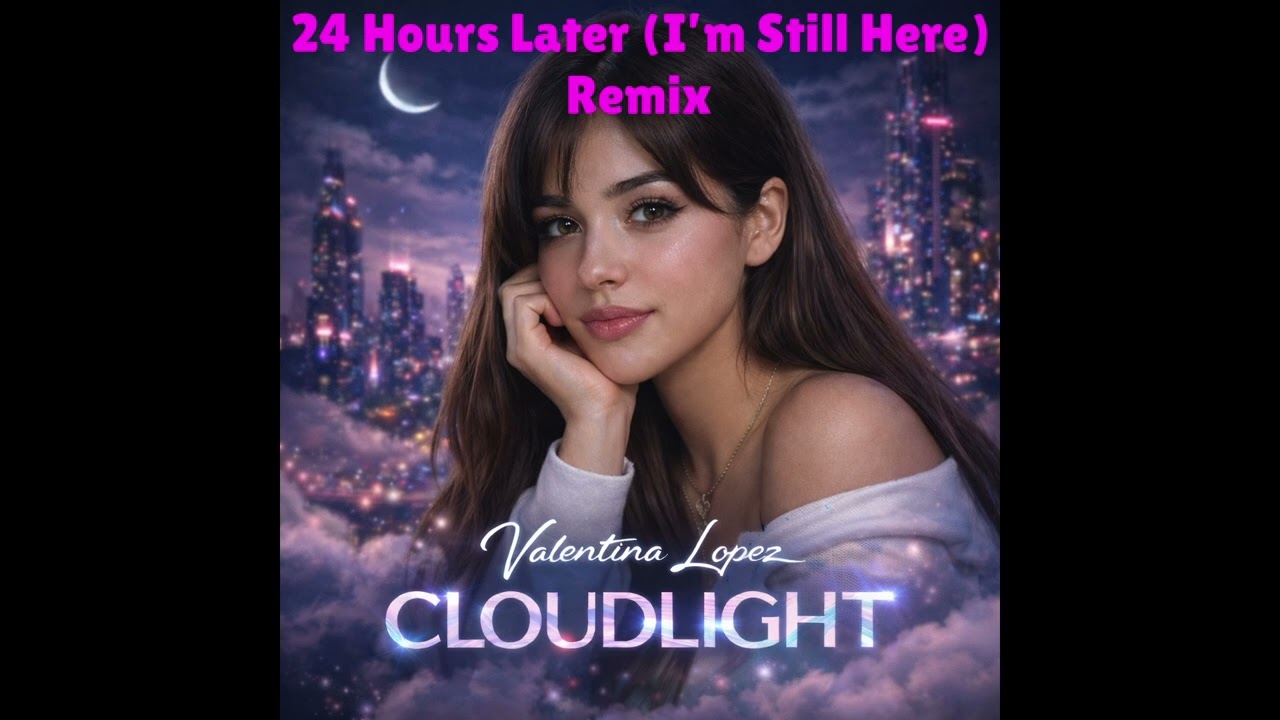 VALENTINA LOPEZ - 24 Hours Later (I’m Still Here) (Remix) | (Official Music Video)