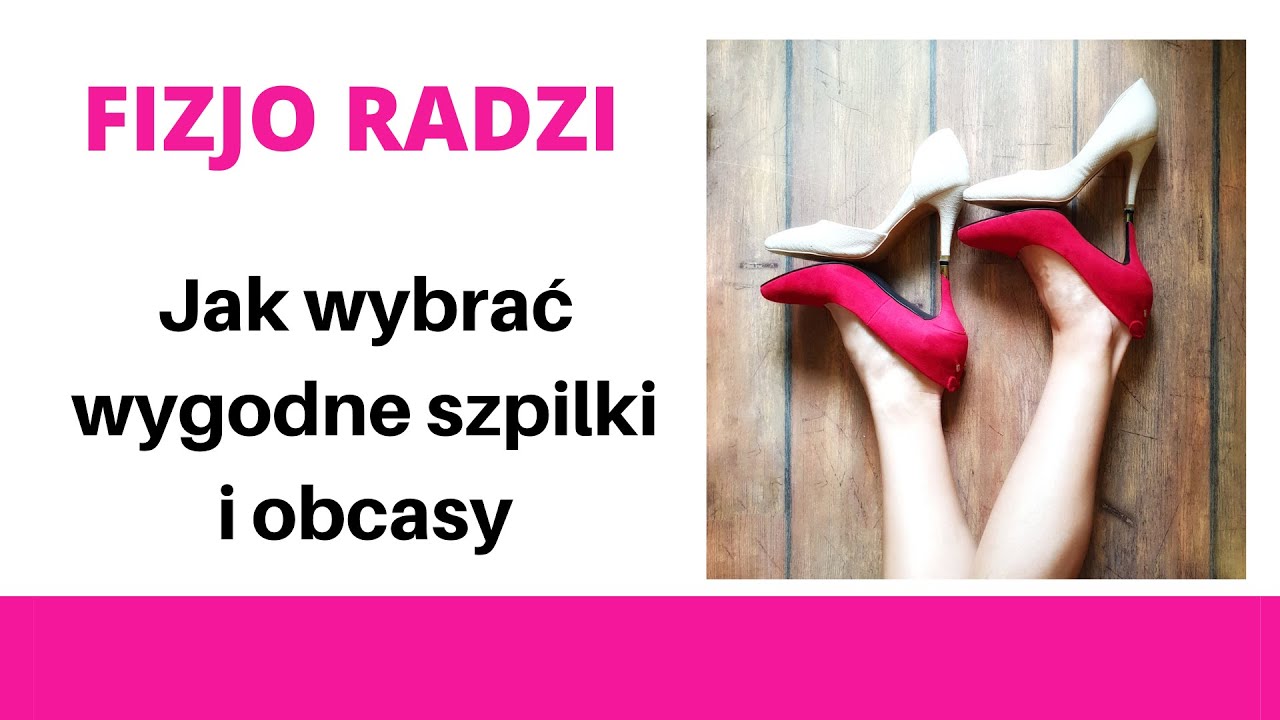 Jak wybrać wygodne szpilki i obcasy?