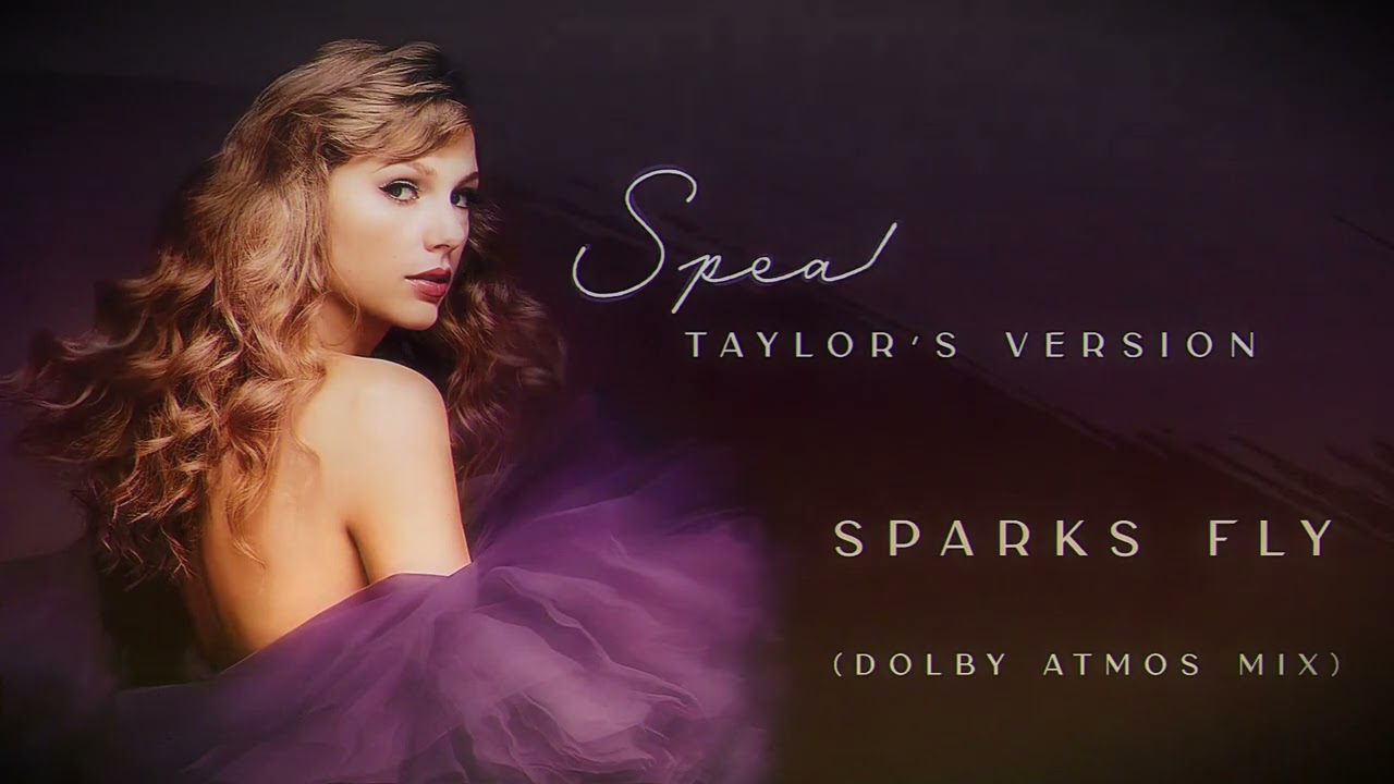 TAYLOR SWIFT - Sparks Fly (Taylor's Version) (Dolby Atmos Mix)