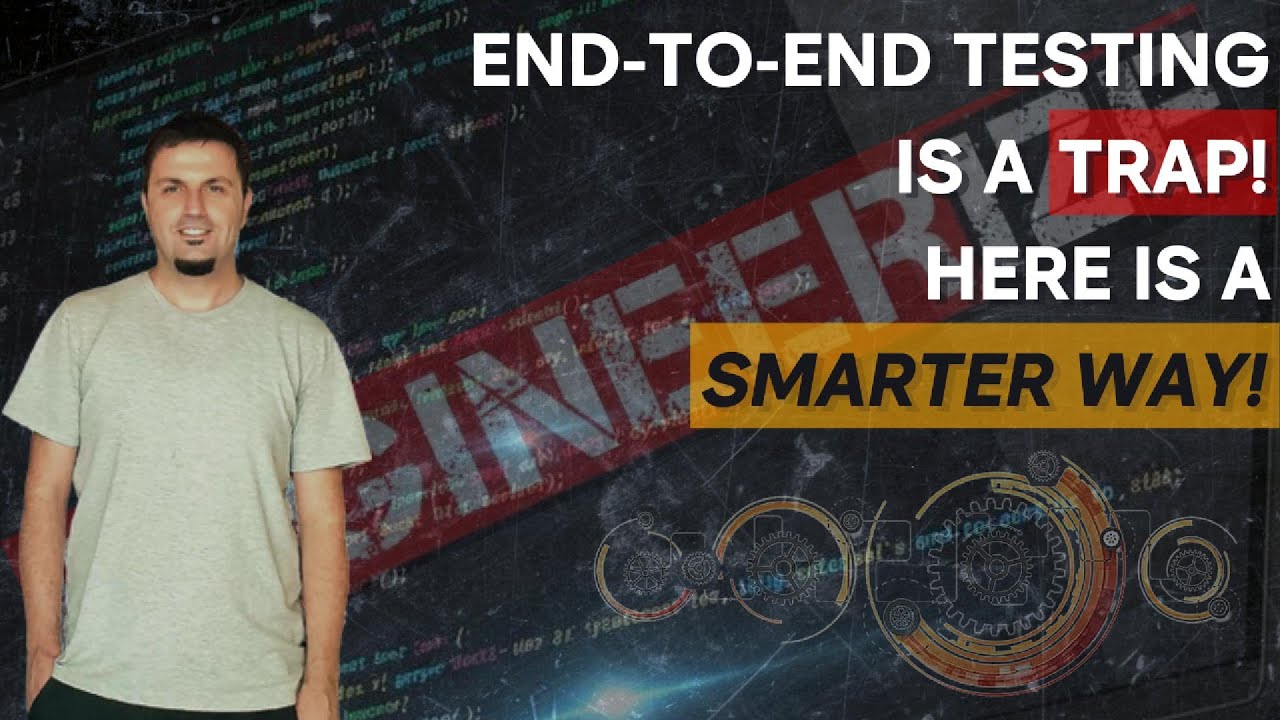 End-to-End Testing Is a Trap: Here&rsquo;s a Smarter Way