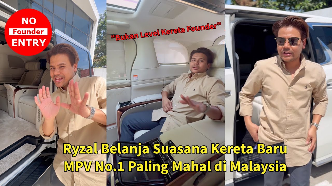 Ryzal Belanja Suasana MPV Terpaling Mahal di Malaysia - Bukan Level Founder