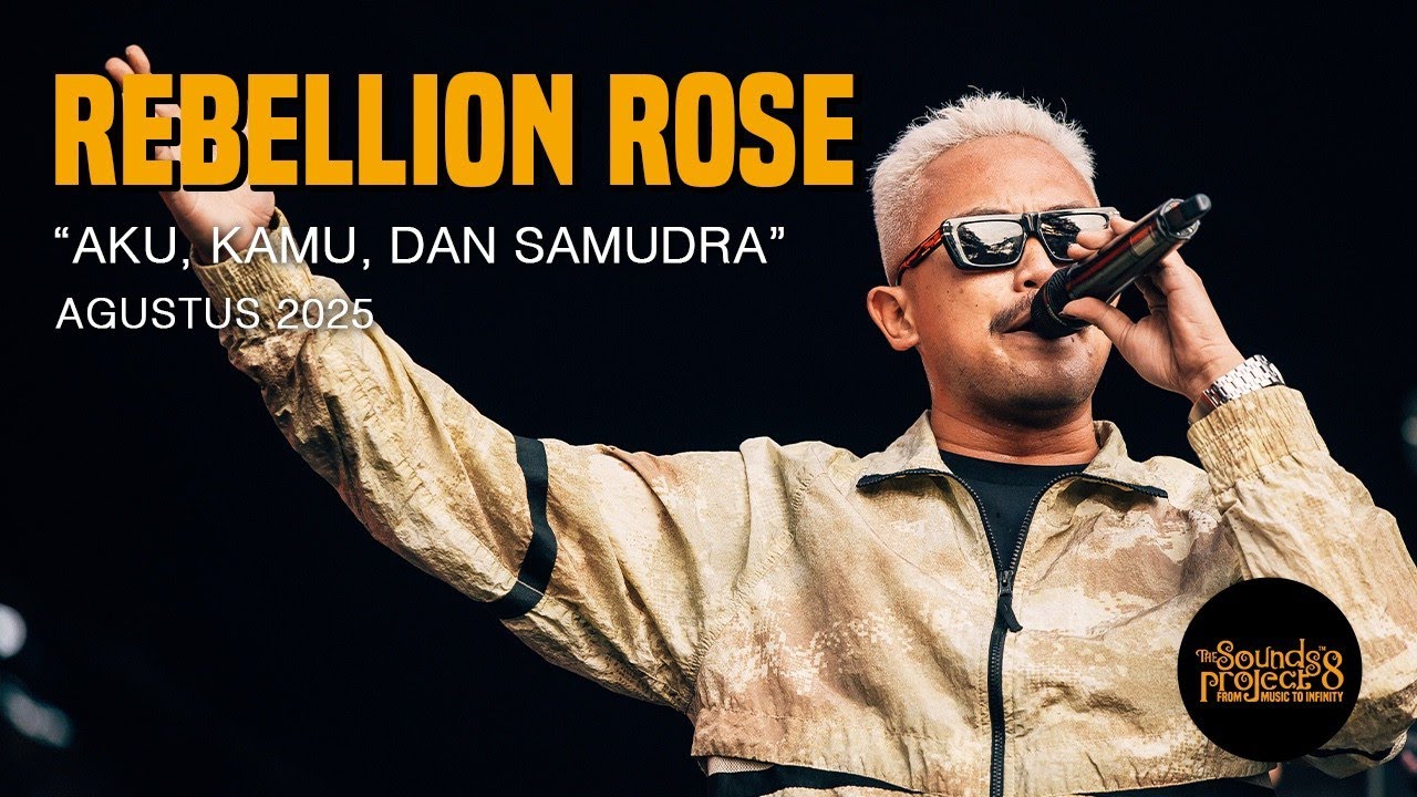 Rebellion Rose - Aku, Kamu Dan Samudra Live at The Sounds Project Vol.8 (2025)