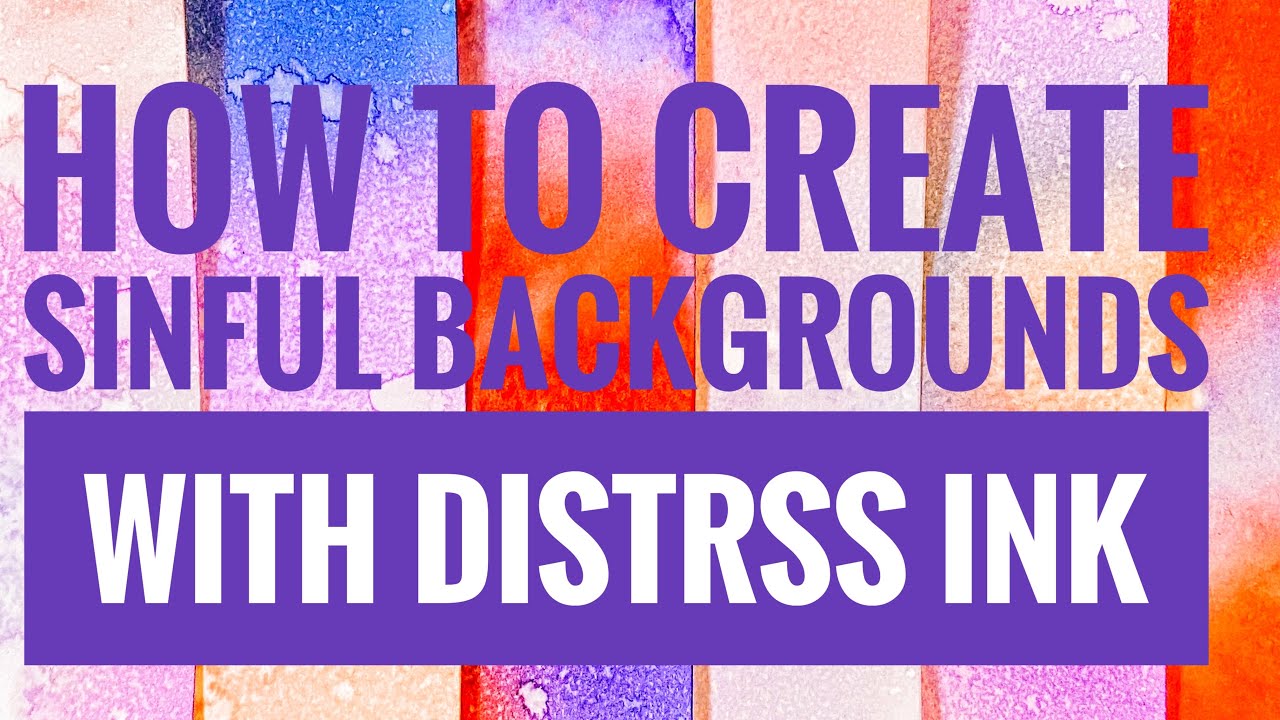 How to Create Sinful Backgrounds with Distress Ink