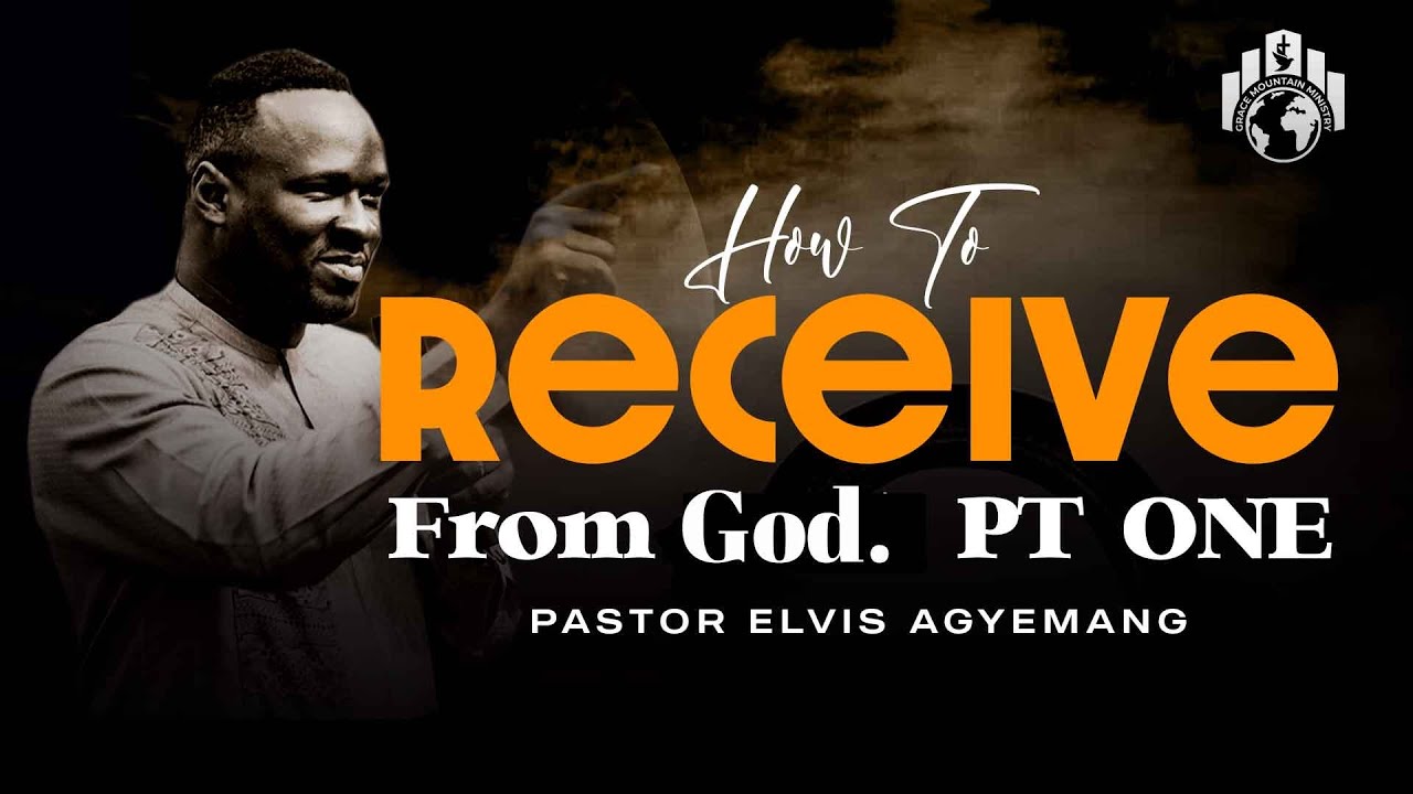 Preparing To Receive From God Part 1 | Pastor Agyemang Elvis
