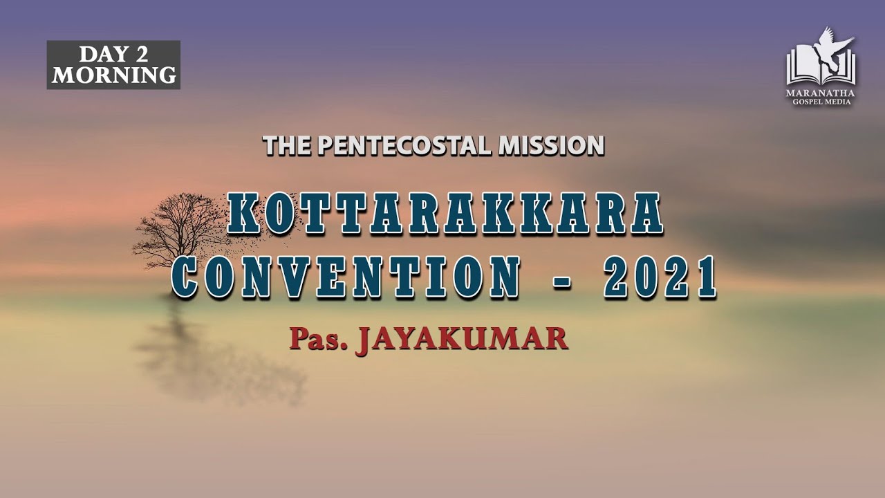 TPM KOTTARAKKARA CONVENTION - 2021 MESSAGE | Pas. JAYAKUMAR | DAY 2 MORNING | TAMIL - MALAYALAM