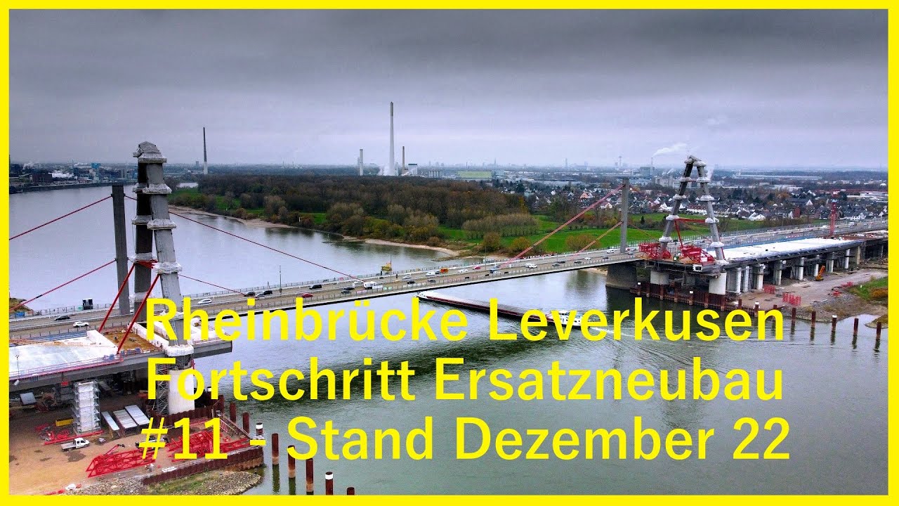 #11 Ersatzneubau Rheinbrücke Leverkusen Stand Dezember 2022
