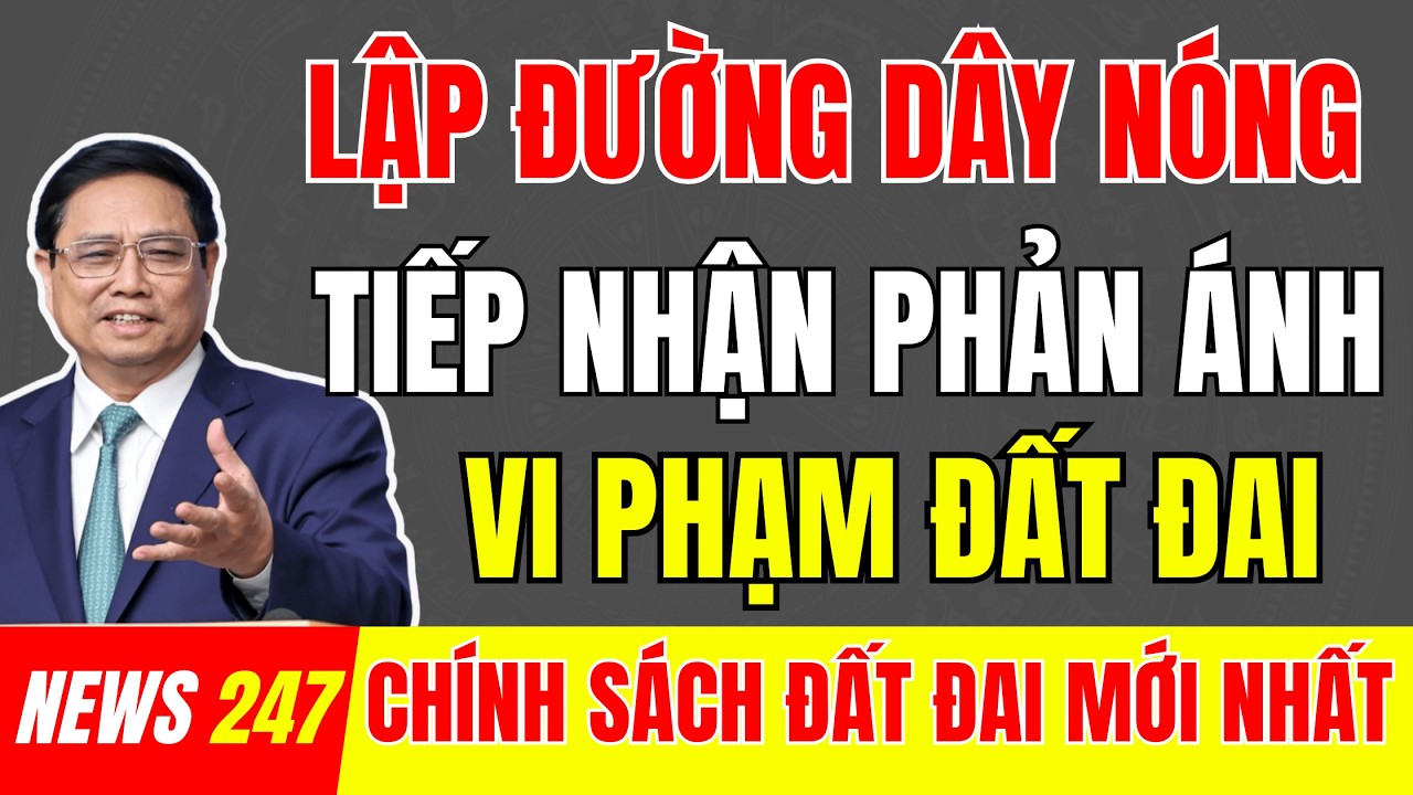 CHÍNH THỨC : Lập Đường Dây Nóng Tiếp Nhận Phản Ánh Vi Phạm Đất Đai | #tintuc   #datdai