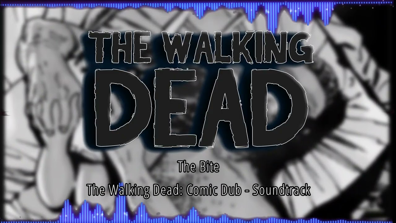 The Bite - The Walking Dead: Comic Dub [Soundtrack]