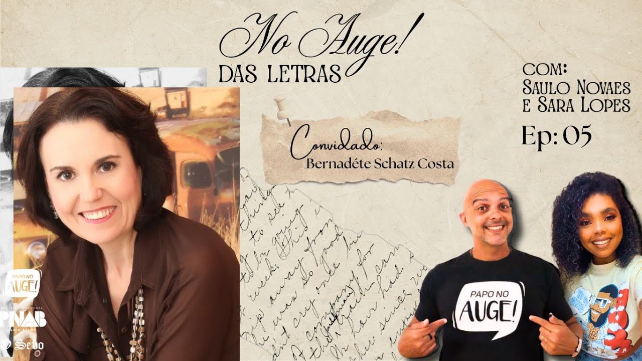 NO AUGE! DAS LETRAS - EPISÓDIO 05 - COM BERNADÉTE SCHATZ COSTA