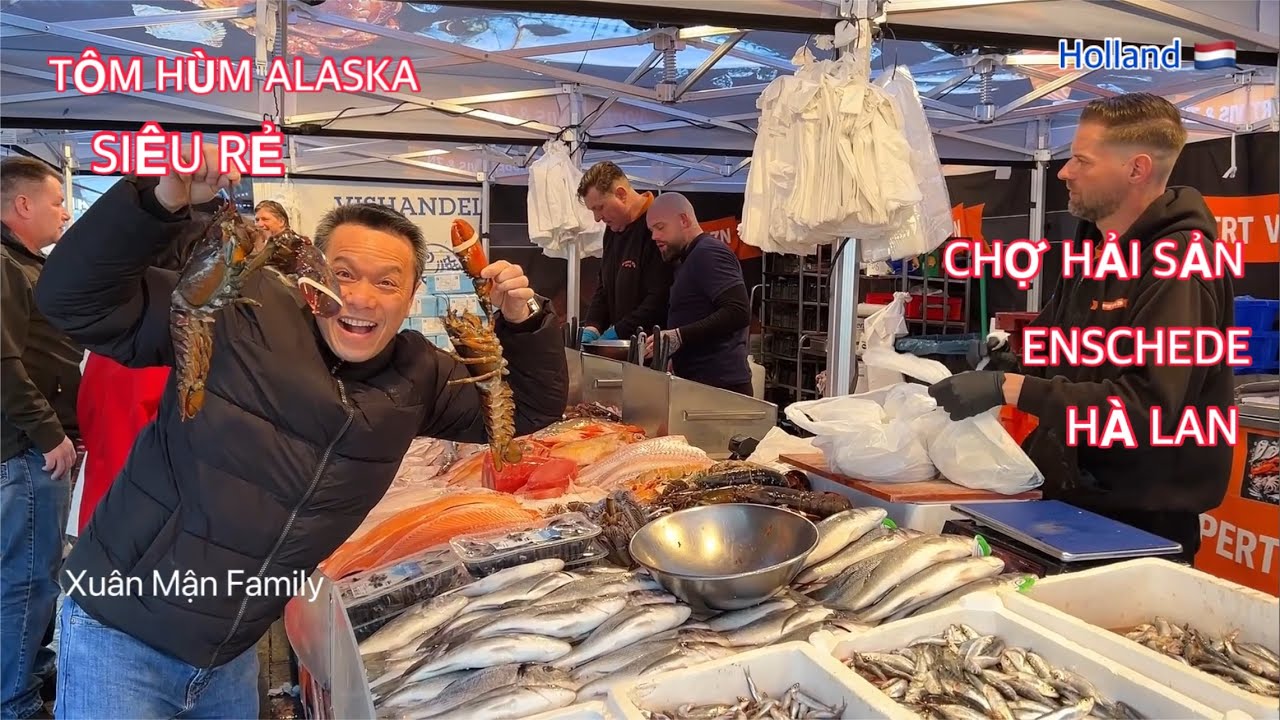 SANG NƯỚC HÀ LAN ĐI CHỢ HẢI SẢN MÙA XUÂN TÔM HÙM ALASKA SIÊU RẺ CUỘC SỐNG MƯU SINH NGƯỜI VIỆT Ở ĐỨC