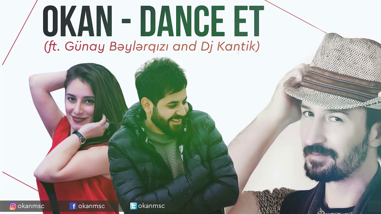 Okan ON  ft. Dj Kantik  ft. Gunay Beylerqizi - Dance Et
