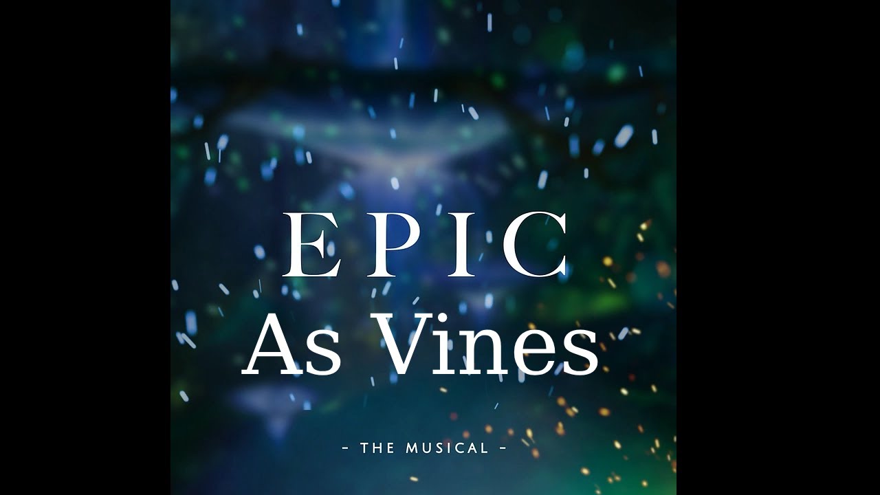 Epic the musical as vines