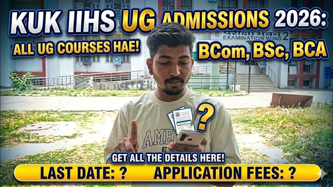 KUK University UG Admission Form 2026 How to Apply?|KUK IIHS BA, BSc, BCom, BCA Admission#kuk #iihs