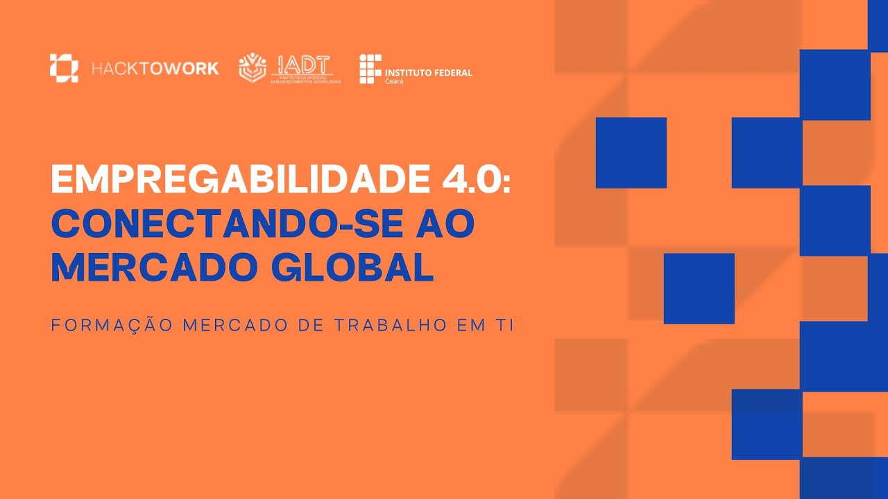 Empregabilidade 4.0: Conectando-se ao Mercado Global (Parte 1)