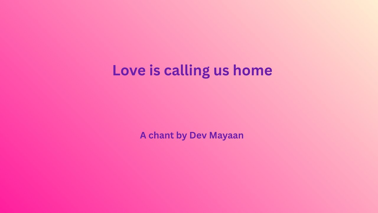 Love is calling us home