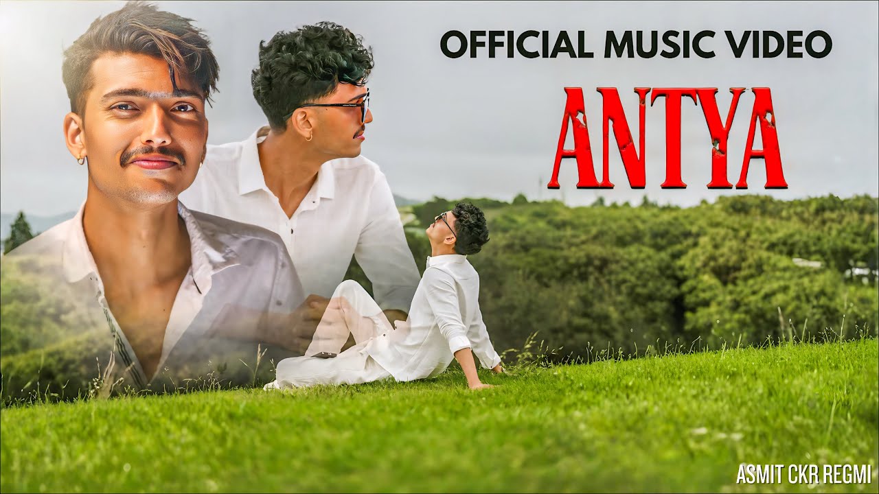 ANTYA (अन्त्य) | ASMIT CKR REGMI