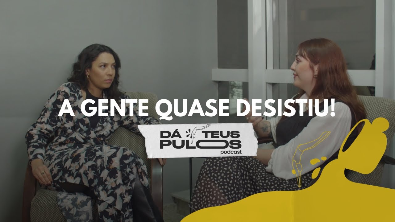 A GENTE QUASE DESISTIU! | Dá Teus Pulos Podcast