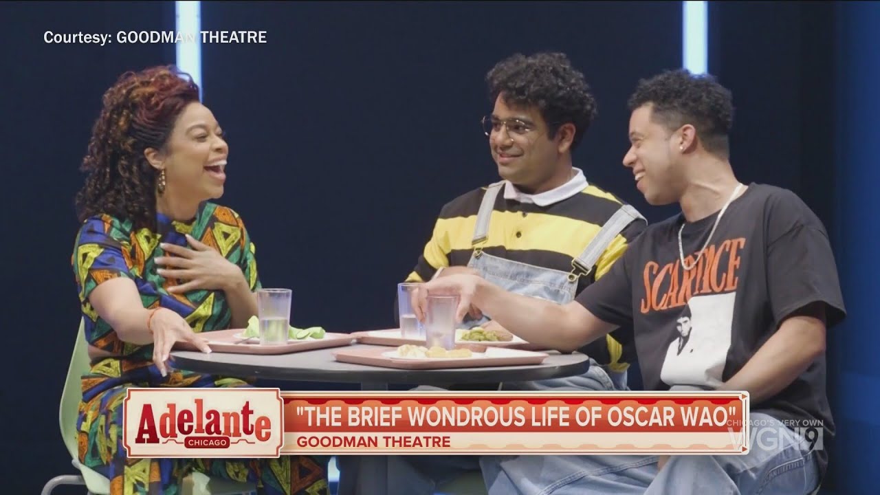 ADELANTE CHICAGO, THE BRIEF WONDROUS LIFE OF OSCAR WAO