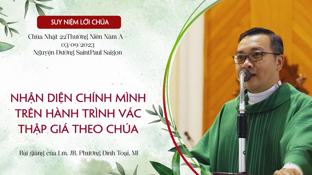 Nhận Diện Chính Mình Trên Hành Trình Vác Thập Giá Theo Chúa - Chúa Nhật 22 Thường Niên Năm A