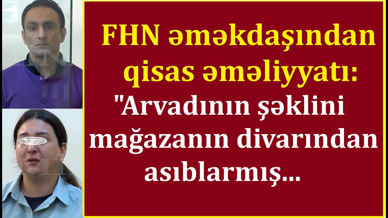 FHN əməkdaşından qisas əməliyyatı: 