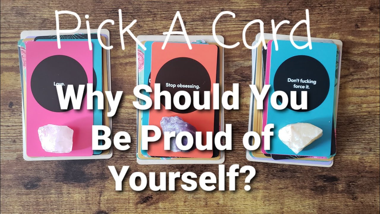 Why Should You Be Proud of Yourself? Pick A Card Tarot Reading