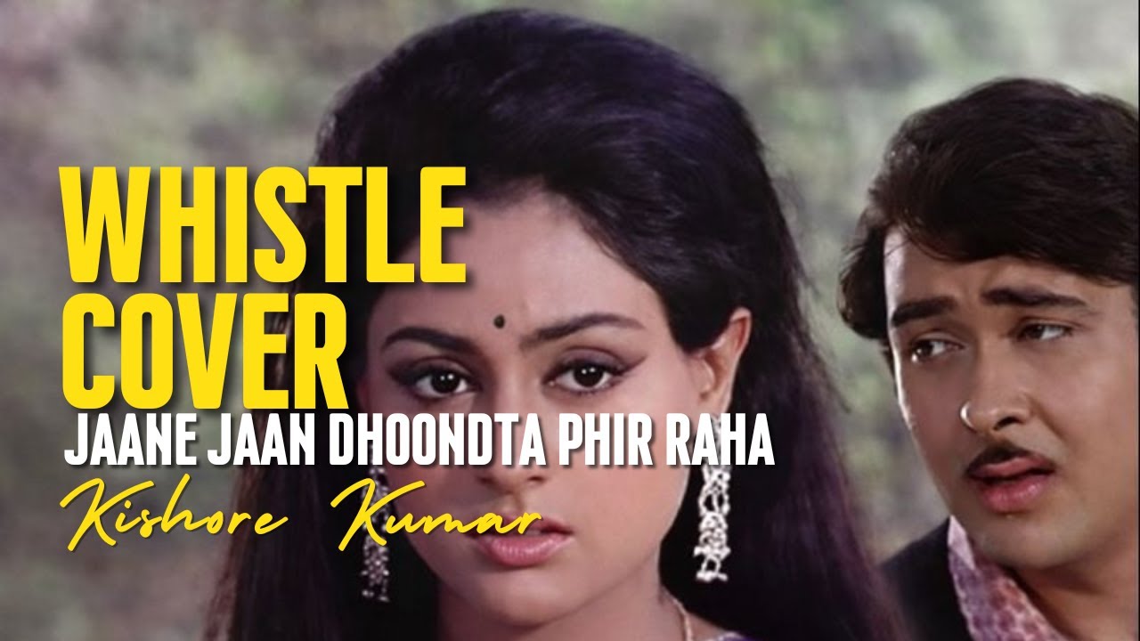 Jaane Jaan Dhoondta Phir Raha | Whistle Cover