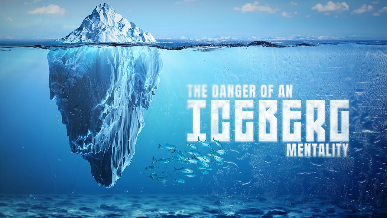 The Danger of an Iceberg Mentality | Ps André Olivier