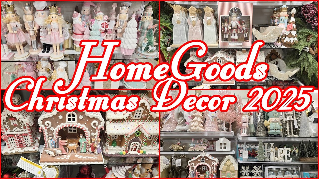 HOMEGOODS CHRISTMAS DECOR 2025 SHOP WITH ME NEW ARRIVALS
