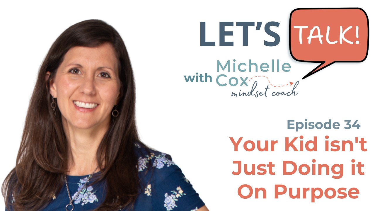 Let's Talk #34 - Your Kid isn't Just Doing it On Purpose