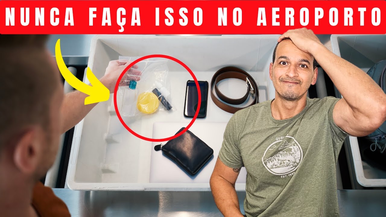 NÃO COMETA ESSES ERROS AO PASSAR NA SEGURANÇA DO AEROPORTO