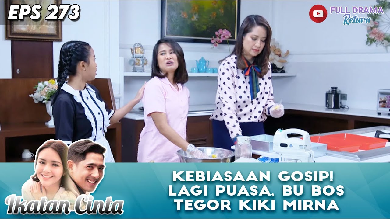 KEBIASAAN GOSIP! LAGI PUASA, BU BOS TEGOR KIKI MIRNA - IKATAN CINTA