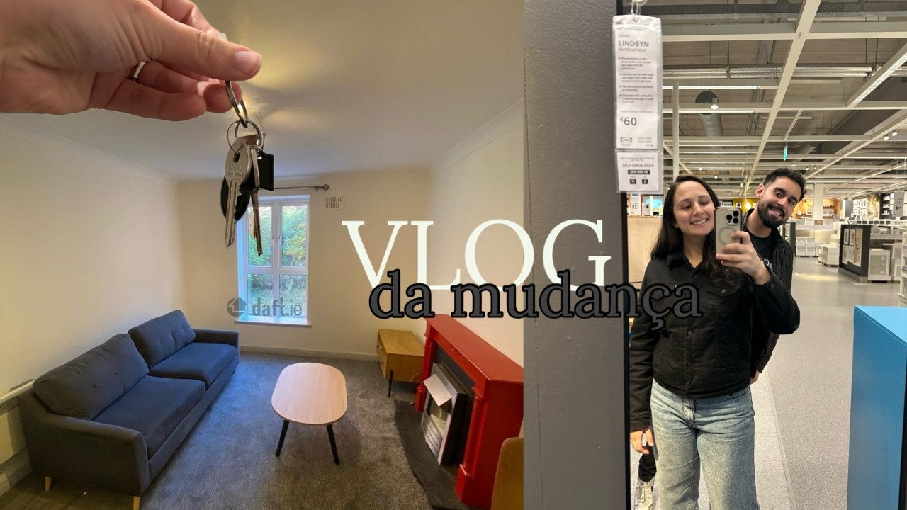 Vlog da mudança pro apartamento novo em Dublin