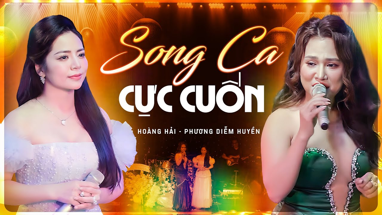 Không Ngờ Hoàng Hải Song Ca Cùng Phương Diễm Huyền Lại Cuốn Đến Vậy