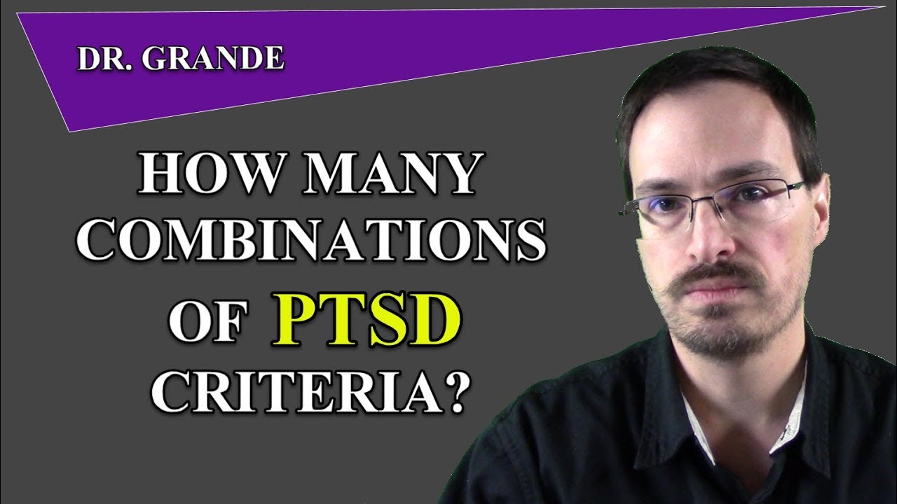 How many Combinations of PTSD Criteria are there?