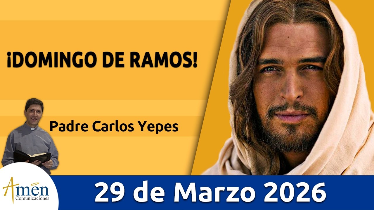 Evangelio De Hoy, Domingo Ramos 29 Marzo 2026 #PadreCarlosYepes l Mateo 26,14 - 27,66 #Evangelio