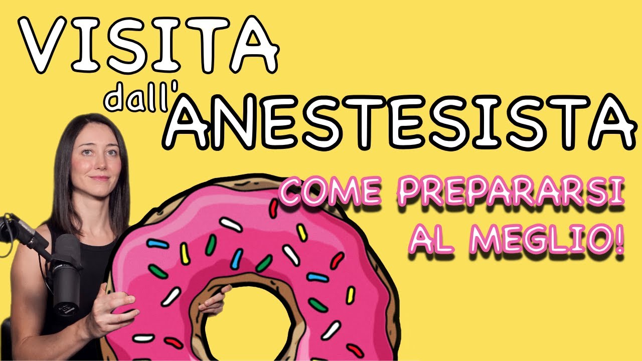 Visita dall'Anestesista. Come prepararsi al meglio