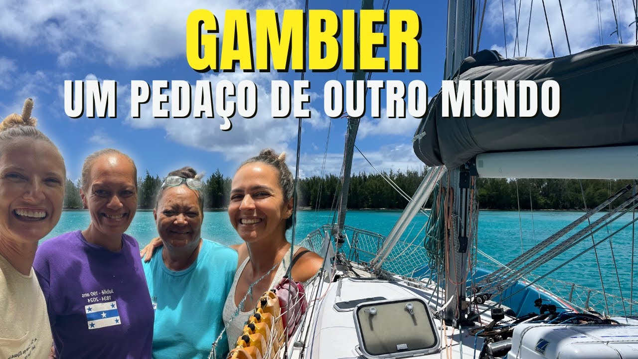 209 l PORQUE GOSTAMOS TANTO DE GAMBIER - um dos arquipélagos mais remotos da Polinésia Francesa